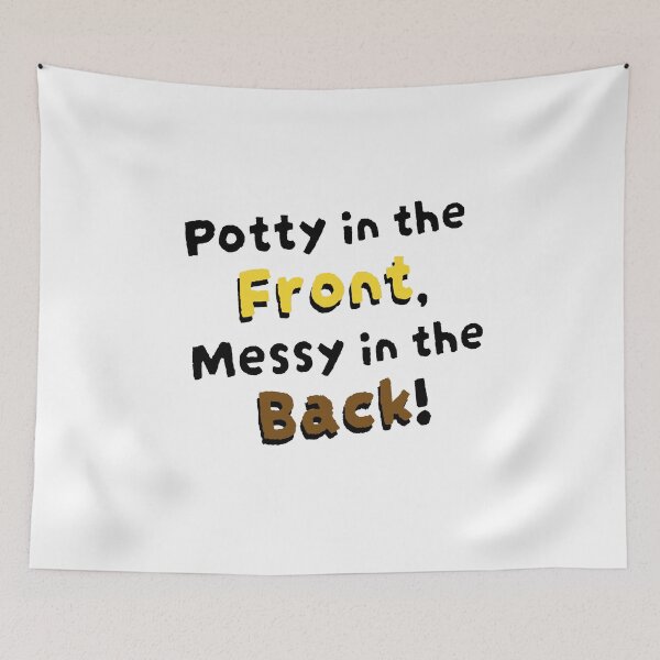 Item preview, Potty in the Front, Messy in the Back! designed and sold by DF3.