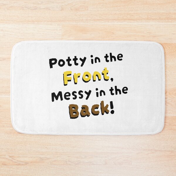 Item preview, Potty in the Front, Messy in the Back! designed and sold by DF3.