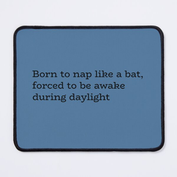Item preview, Born to Nap Like a Bat Forced to Be Awake During Daylight – Funny Bat Quote designed and sold by hhells.
