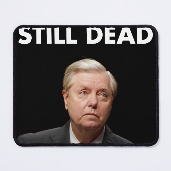 Item preview, Lindsey Graham Still Dead designed and sold by Cat Haven & Rescue .