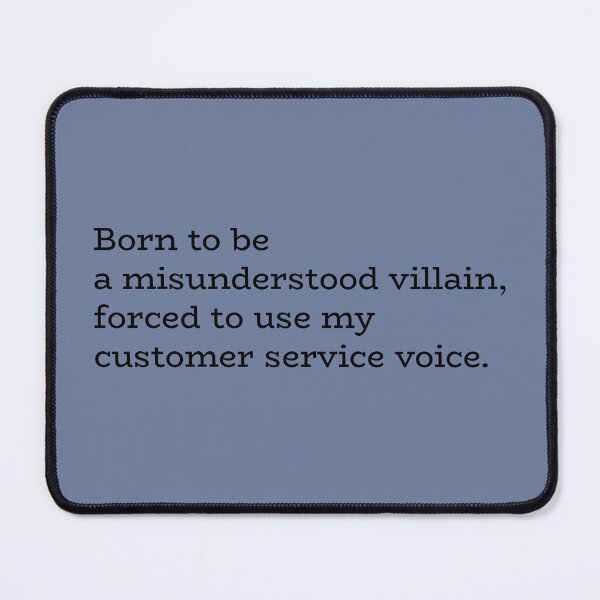 Item preview, Born to Be a Misunderstood Villain, Forced to Use My Customer Service Voice – Funny Work Quote designed and sold by hhells.