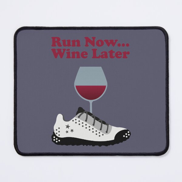 Item preview, Run Now. Wine Later. running. runner. funny running. running humor. run. designed and sold by NPC-wear.