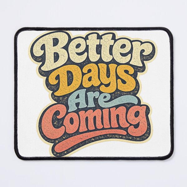 Item preview, Better Days Are Coming Retro Motivational Quote Graphic Tee designed and sold by TM DESIGNS AND MORE.