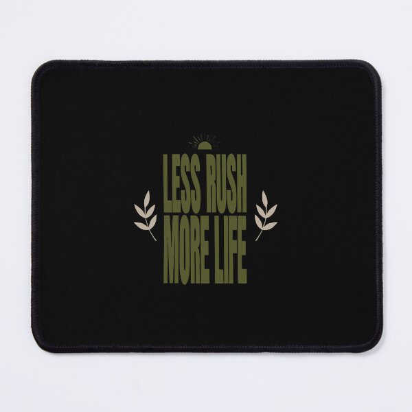 Item preview, Less Rush More Life Minimal Typography Lifestyle Shirt designed and sold by Daily Mood Tees.