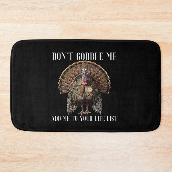 Item preview, Don't Gobble Me Add Me To Your Life List - Funny Thanksgiving Turkey Birdwatching designed and sold by Neurospicy Trolls.