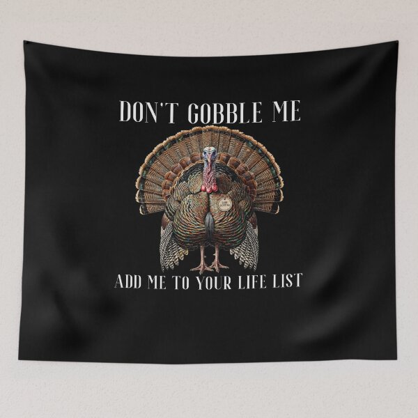 Item preview, Don't Gobble Me Add Me To Your Life List - Funny Thanksgiving Turkey Birdwatching designed and sold by Neurospicy Trolls.
