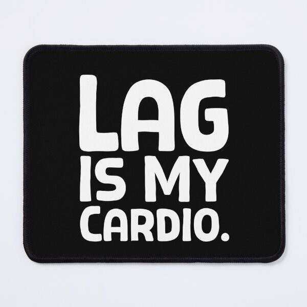 Item preview, Lag Is My Cardio - W_1 designed and sold by AhmedHelal24795.