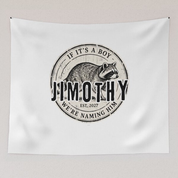 Item preview, If It's A Boy We're Naming Him Jimothy - Funny Jimothy Raccoon Pregnancy Announcement EST 2027 designed and sold by Neurospicy Trolls.
