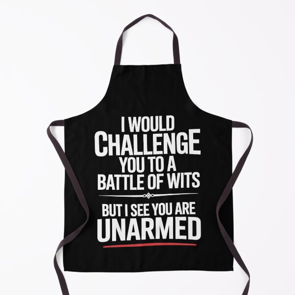 Item preview, Battle Of Wits But You Are Unarmed Funny Sarcastic Insult Gift designed and sold by Say It With Ink.