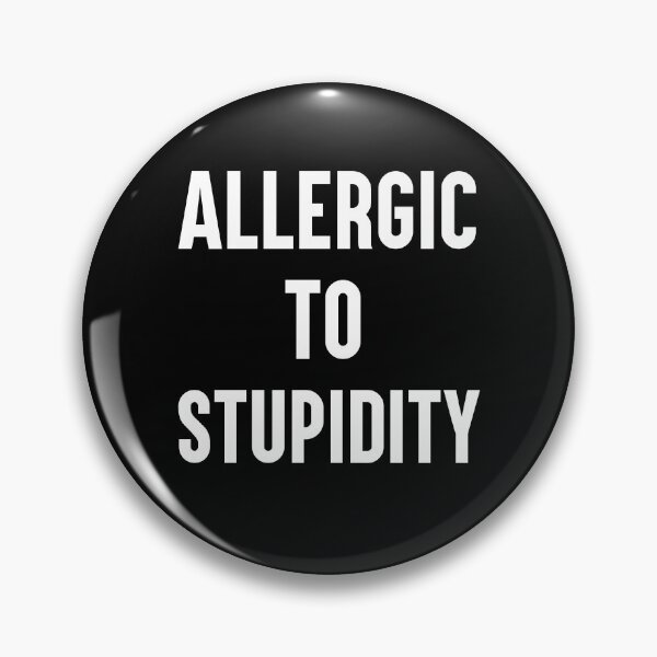 Item preview, Allergic To Stupidity Funny Sarcastic Gift designed and sold by Say It With Ink.