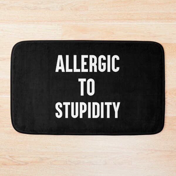 Item preview, Allergic To Stupidity Funny Sarcastic Gift designed and sold by Say It With Ink.
