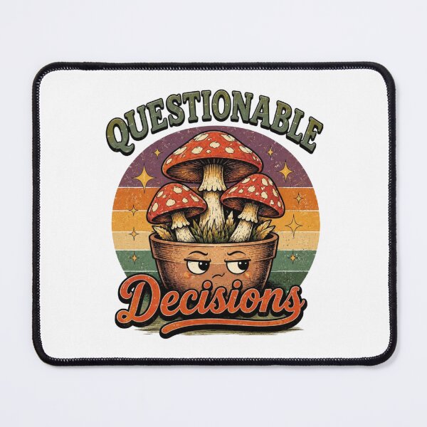 Item preview, Questionable Desicions - Funny Mushroom Humor designed and sold by TheHodgePodge.