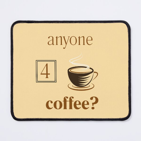 Item preview, anyone 4 coffee? designed and sold by AndysTeeShop.