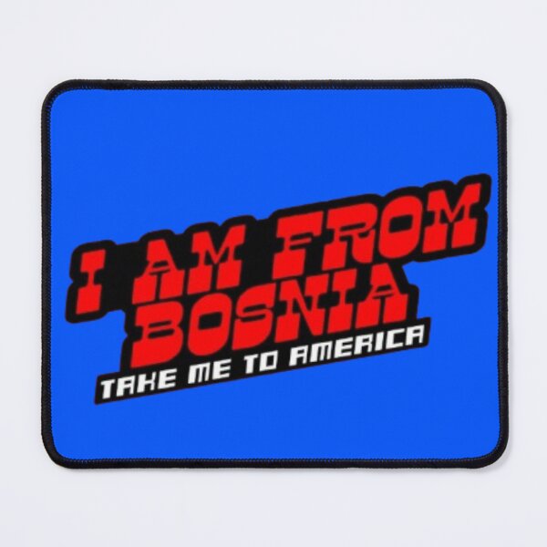 Item preview, I am from Bosnia, Take Me To America designed and sold by Wolf Wendigo.