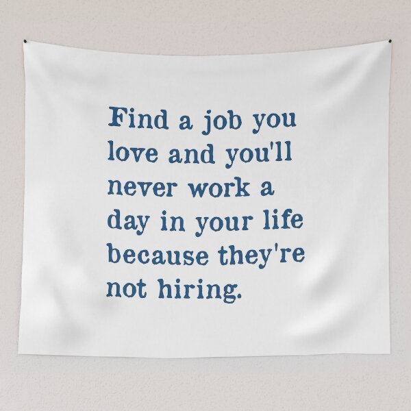 Item preview, Find a Job You Love designed and sold by PSCSCo.