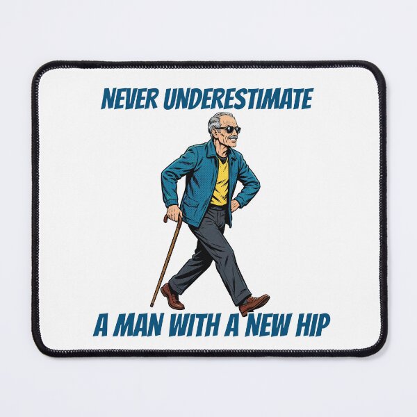 Item preview, Never Underestimate A Man With A New Hip - Funny Hip Replacement Surgery designed and sold by Neurospicy Trolls.