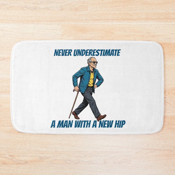 Item preview, Never Underestimate A Man With A New Hip - Funny Hip Replacement Surgery designed and sold by Neurospicy Trolls.