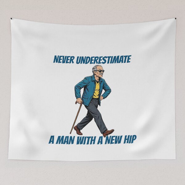 Item preview, Never Underestimate A Man With A New Hip - Funny Hip Replacement Surgery designed and sold by Neurospicy Trolls.