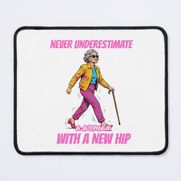 Item preview, Never Underestimate A Woman With A New Hip - Funny Hip Replacement Surgery designed and sold by Neurospicy Trolls.