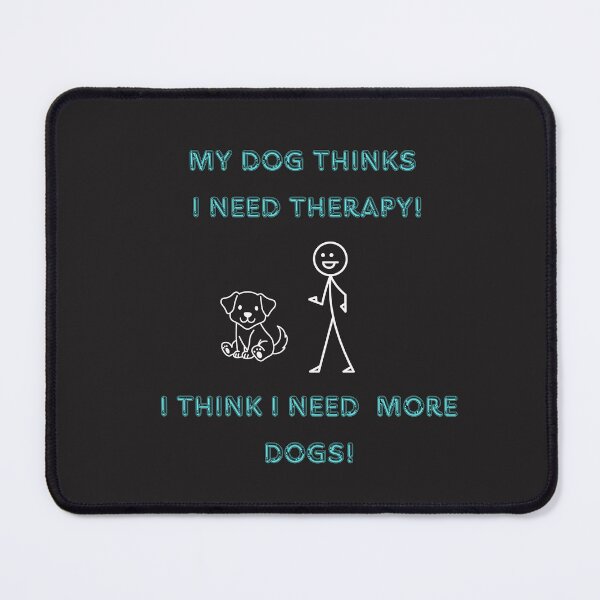Item preview, My Dog Thinks I Need Therapy – Funny Minimalist Dog Humor Design designed and sold by TetelestaiWeave.