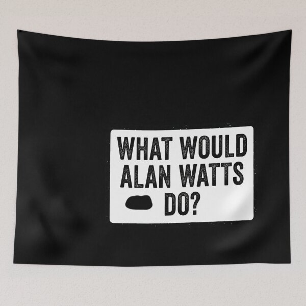 Item preview, What would Alan Watts do? designed and sold by giaodiem.