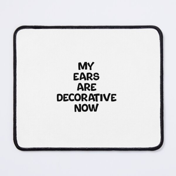 Item preview, Text Typography My ears are decorative now Aging Humor designed and sold by TypeboldStudio.