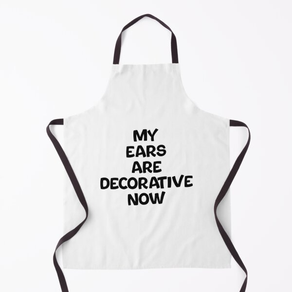 Item preview, Text Typography My ears are decorative now Aging Humor designed and sold by TypeboldStudio.