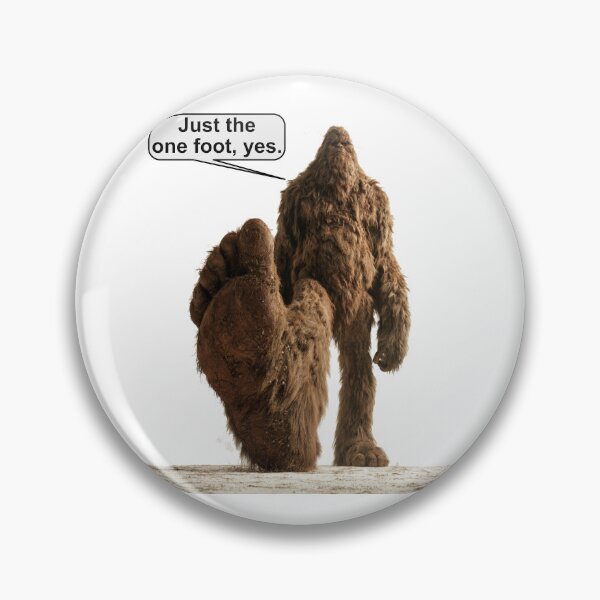 Item preview, Big Foot with One Big Foot Funny Sasquatch Pun | Sassy Cryptid Meme Gift designed and sold by Ignorant-Artist.