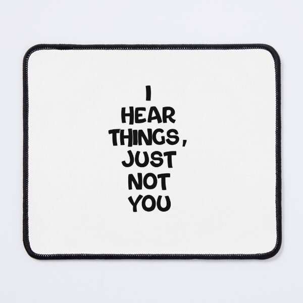 Item preview, Text Typography I hear things, just not you Aging Humor designed and sold by TypeboldStudio.