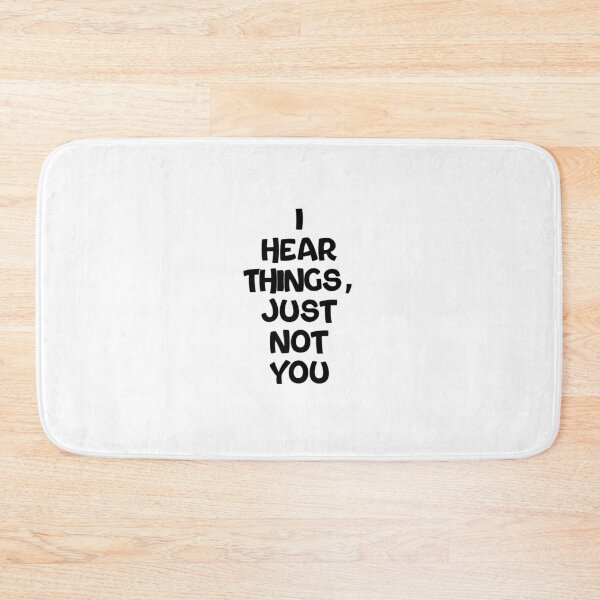 Item preview, Text Typography I hear things, just not you Aging Humor designed and sold by TypeboldStudio.