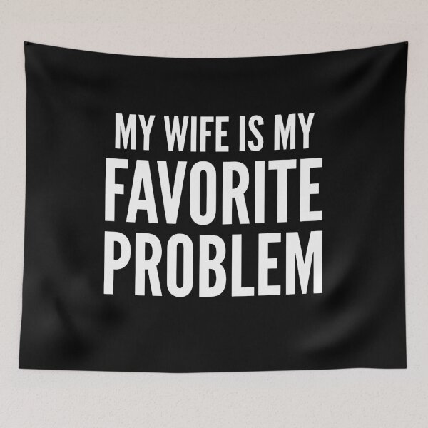 Item preview, My Wife Is My Favorite Problem Funny T-Shirt | Sarcastic Husband Marriage Humor Graphic Gift designed and sold by Trendably.