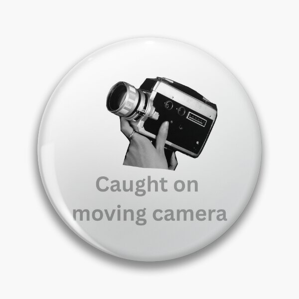 Item preview, Caught on Moving Camera designed and sold by SpritzneyBeers.