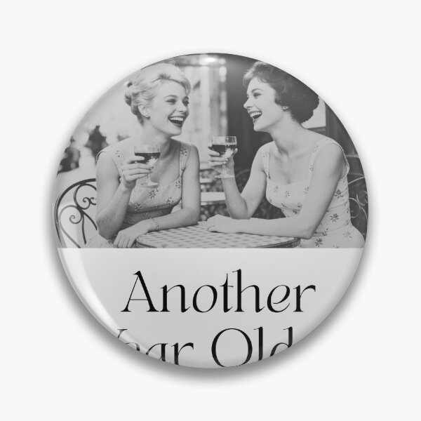 Item preview, Another Year Older Still Needs Wine | Girls Meeting Birthday | Funny Wine Lover Birthday Shirt designed and sold by luckyhue.