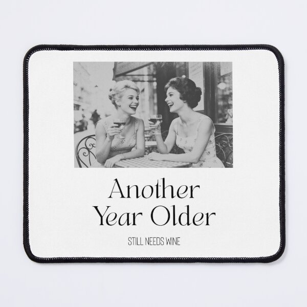 Item preview, Another Year Older Still Needs Wine | Girls Meeting Birthday | Funny Wine Lover Birthday Shirt designed and sold by luckyhue.
