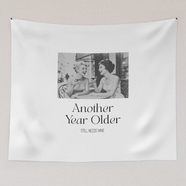 Item preview, Another Year Older Still Needs Wine | Girls Meeting Birthday | Funny Wine Lover Birthday Shirt designed and sold by luckyhue.