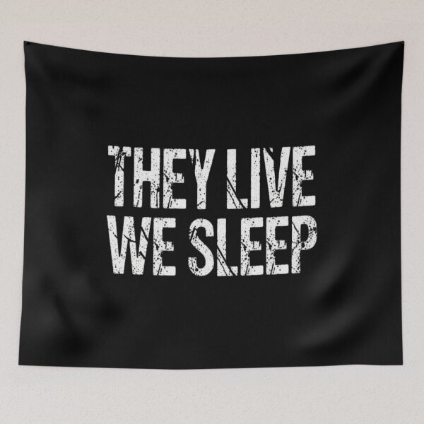 Item preview, They Live We Sleep designed and sold by catrizmorkess.