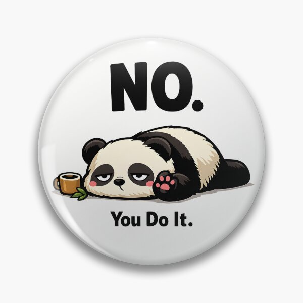 Item preview, No. You Do It. Panda designed and sold by Stikaro.