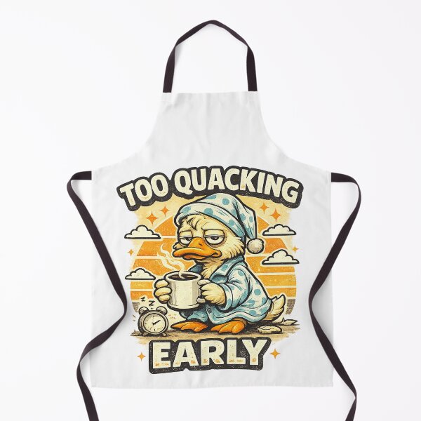 Item preview, TOO QUACKING EARLY designed and sold by MentShop1.