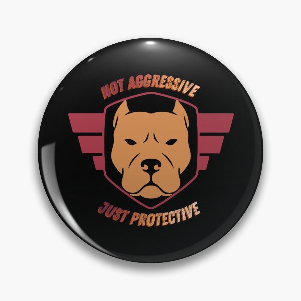 Item preview, Not aggressive, Just protective, dog lovers t-shirt designed and sold by BoldMarks.