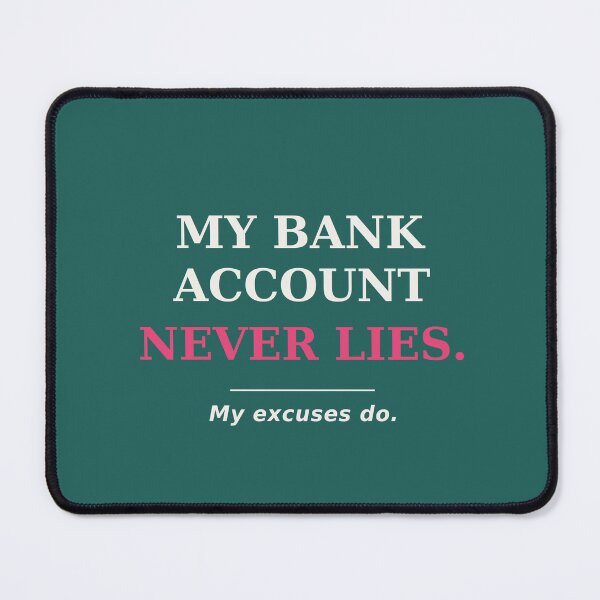 Item preview, My bank account never lies - Funny finance quote designed and sold by VYNCERA.