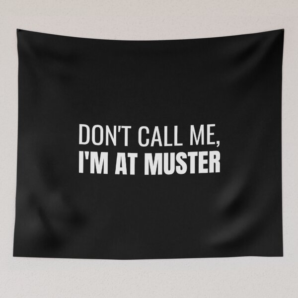 Item preview, Don't Call Me, I'm at Muster (White) designed and sold by ShipCrewNation.
