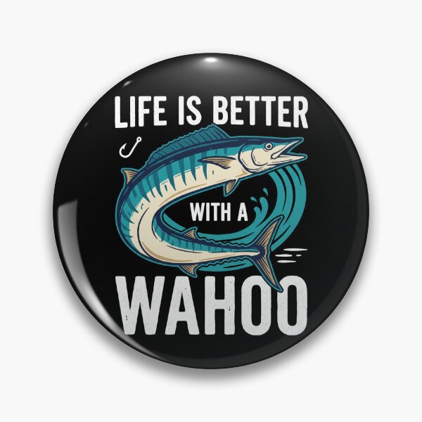 Item preview, Life Is Better With A Wahoo Fishing Humor designed and sold by FreshVibe Prints.