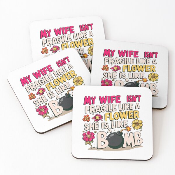 Item preview, My Wife Isn't Fragile Like A Flower She is Like A Bomb designed and sold by AceEye.