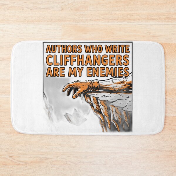 Item preview, Authors Who Write Cliffhangers Are My Enemies designed and sold by ryanguas.