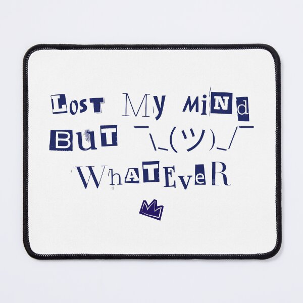 Item preview, Lost My Mind But Whatever Lyrics Baby Queen designed and sold by alyssabmarie.