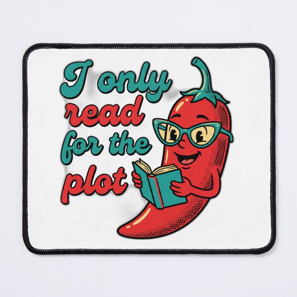 Item preview, I Only Read For The Plot Spicy Booktok Humor designed and sold by ryanguas.