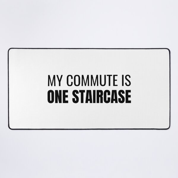 Item preview, My Commute Is One Staircase (Black) designed and sold by ShipCrewNation.