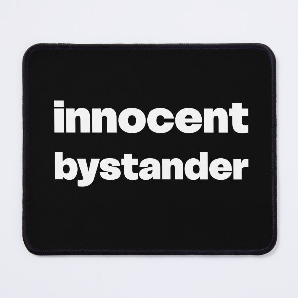 Item preview, innocent bystander designed and sold by GraphicWorlds.
