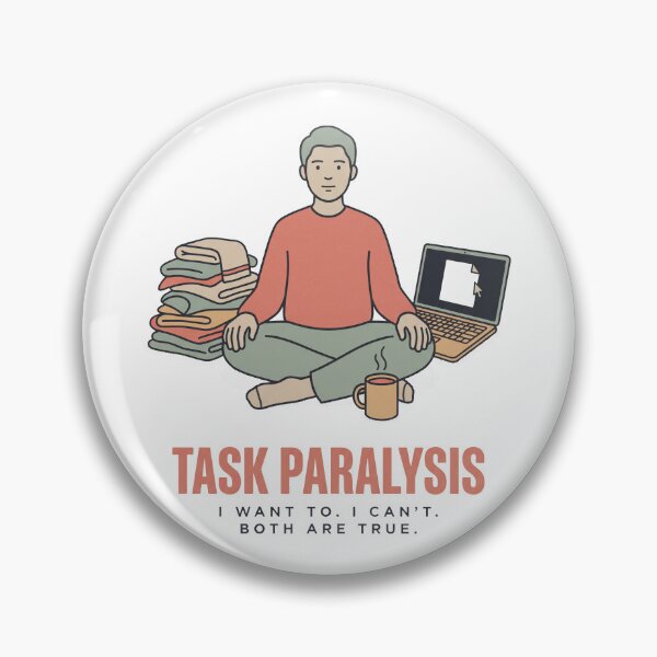 Item preview, Task Paralysis Funny ADHD Executive Dysfunction Gift designed and sold by Fakhim95.