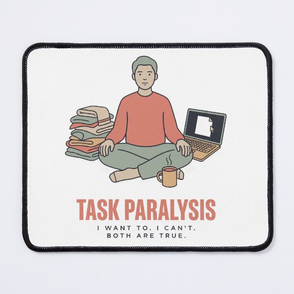Item preview, Task Paralysis Funny ADHD Executive Dysfunction Gift designed and sold by Fakhim95.